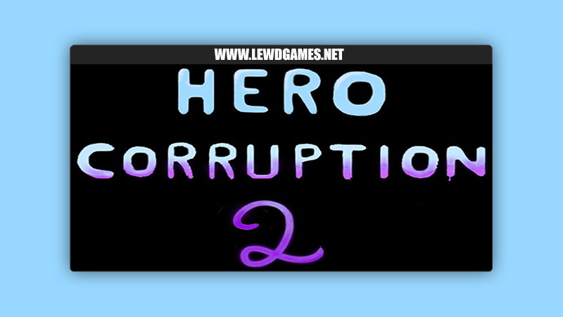 Hero Corruption 2 Download PC Full Game Free [v2.40c] By diogaoo