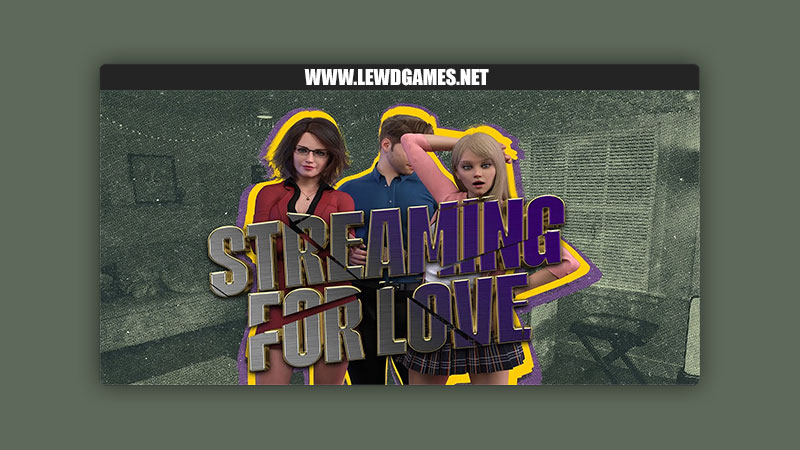 Streaming For Love Download PC Full Game Free [v0.16.2] By Love-Joint